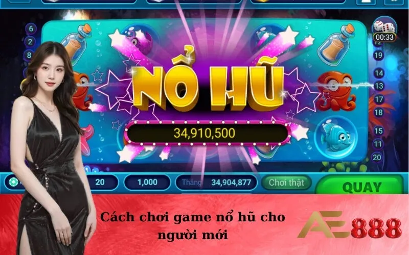 Cách chơi game nổ hũ cho người mới