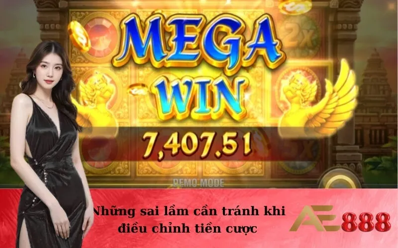 Những sai lầm cần tránh khi điều chỉnh tiền cược